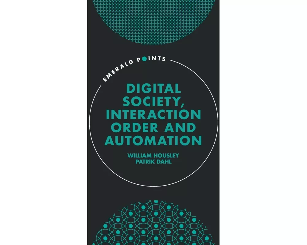 Digital Society, Interaction Order and Automation