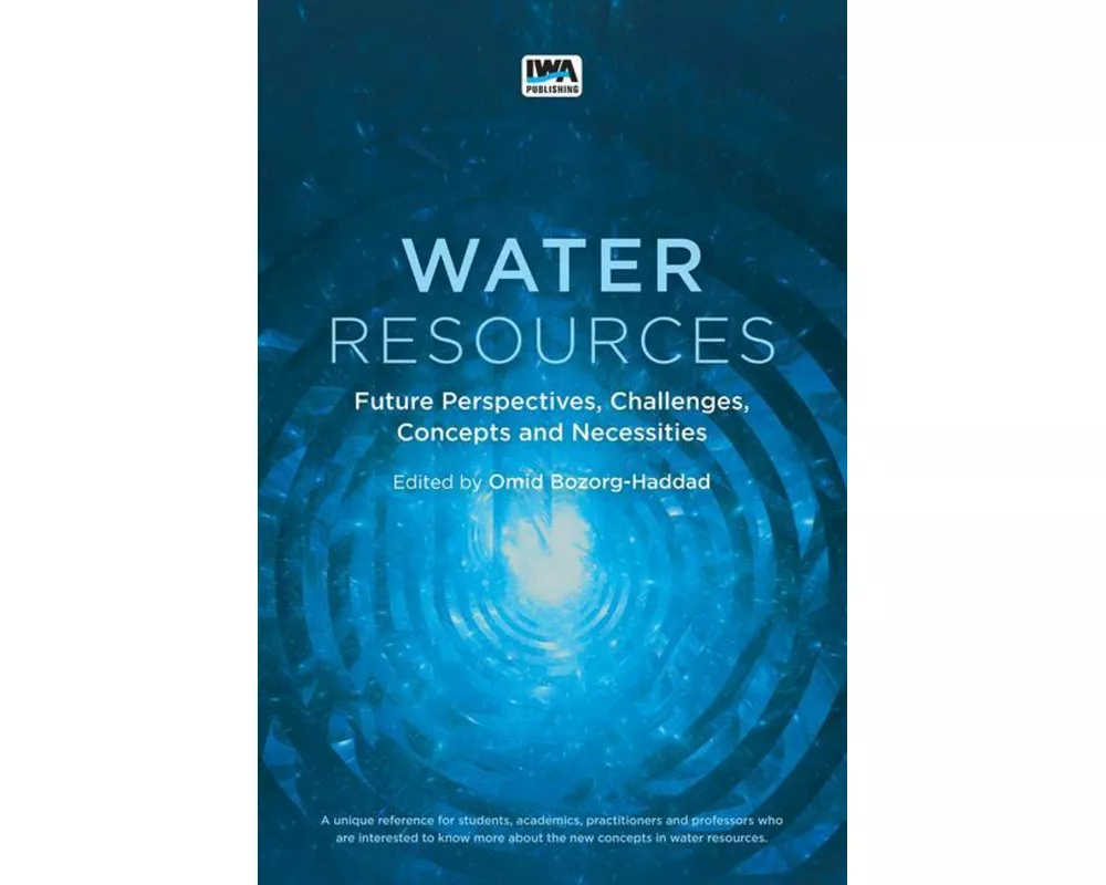 Water Resources: Future Perspectives, Challenges, Concepts and Necessities