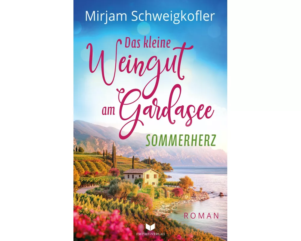 Das kleine Weingut am Gardasee: Sommerherz