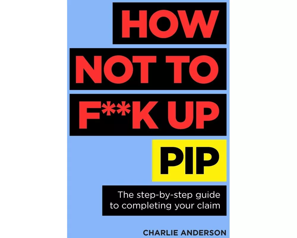 How Not to F**K Up PIP