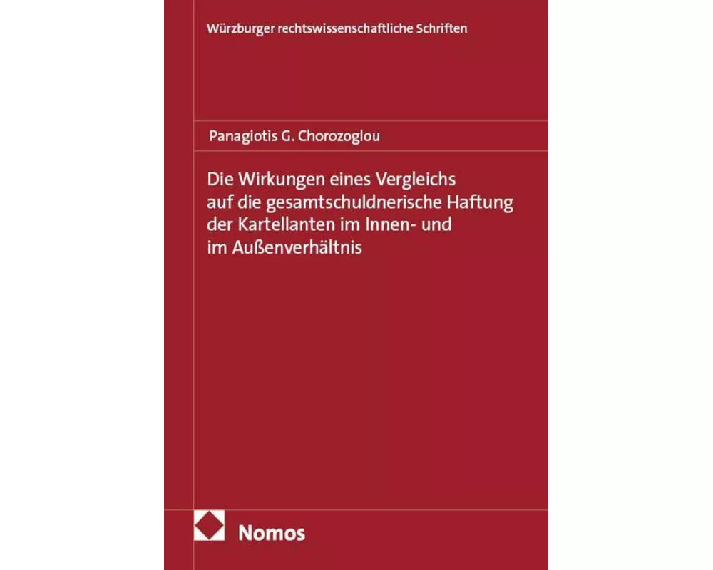 Die Wirkungen eines Vergleichs auf die gesamtschuldnerische Haftung der Kartellanten im Innen- und im Außenverhältnis