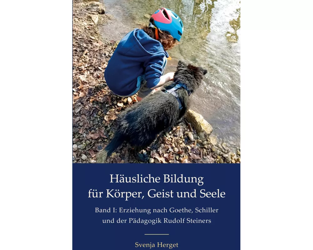 Erziehung nach Goethe, Schiller und der Pädagogik Rudolf Steiners