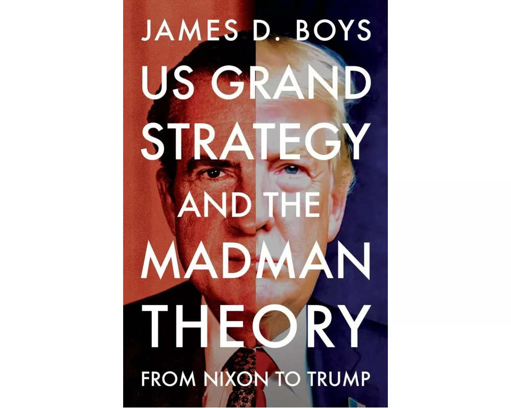 Us Grand Strategy and the Madman Theory