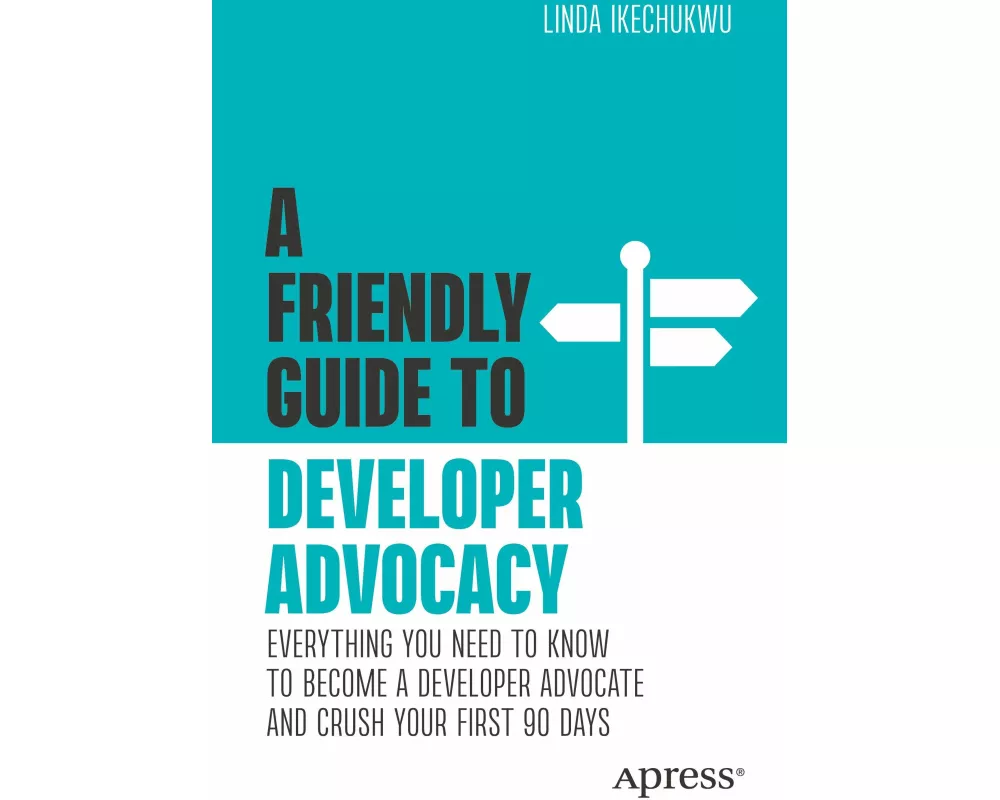 A Friendly Guide to Developer Advocacy