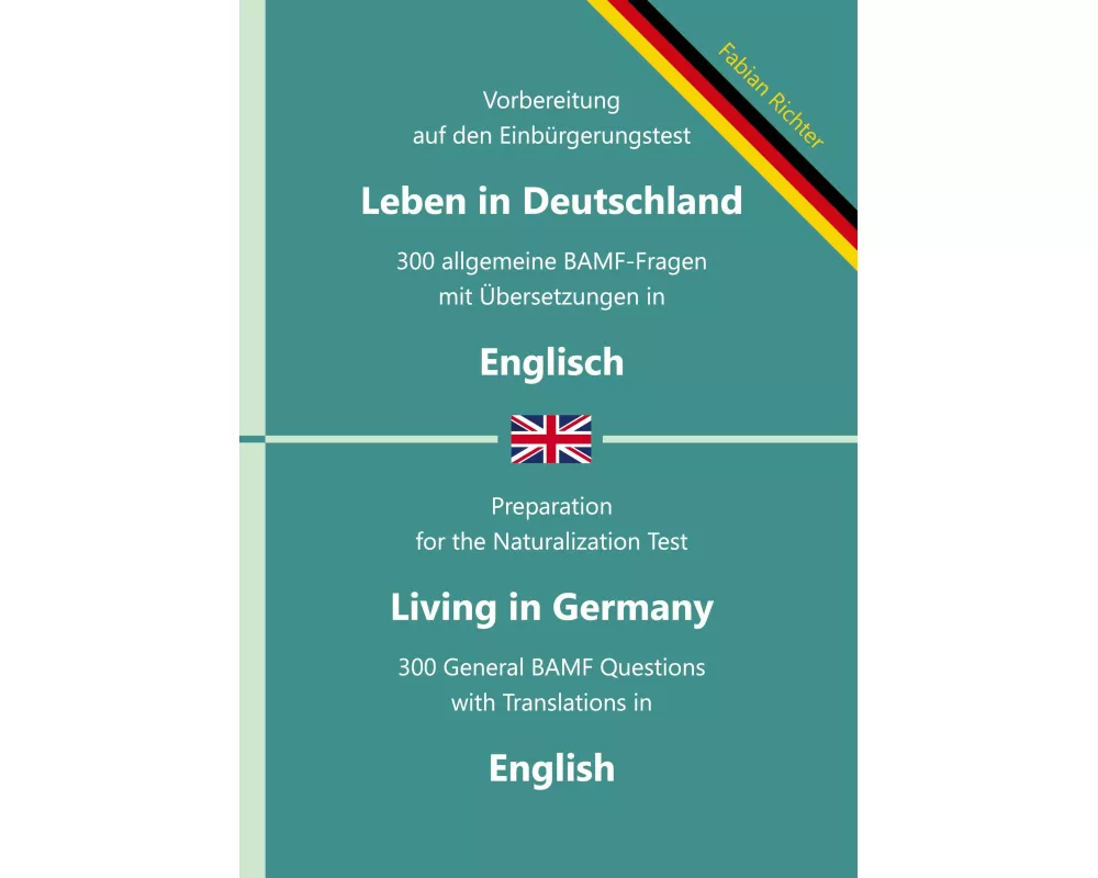 Einbürgerungstest "Leben in Deutschland" - 300 allgemeine BAMF-Fragen mit Übersetzungen in Englisch