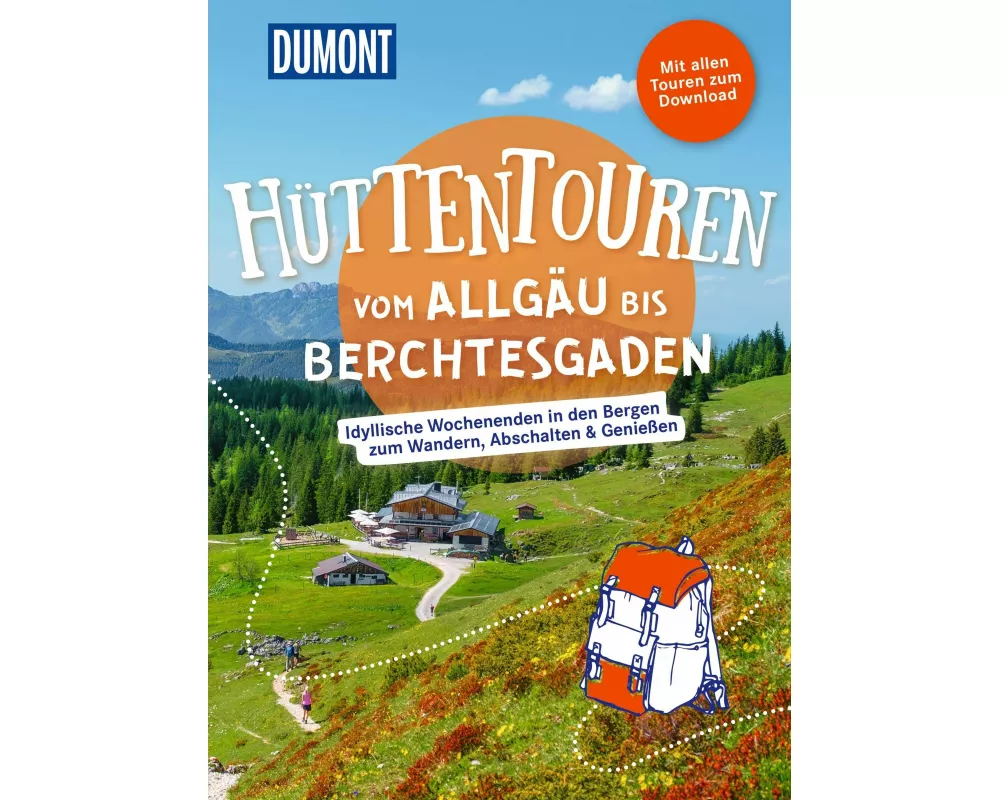 DUMONT Wanderzeit Hüttentouren vom Allgäu bis Berchtesgaden