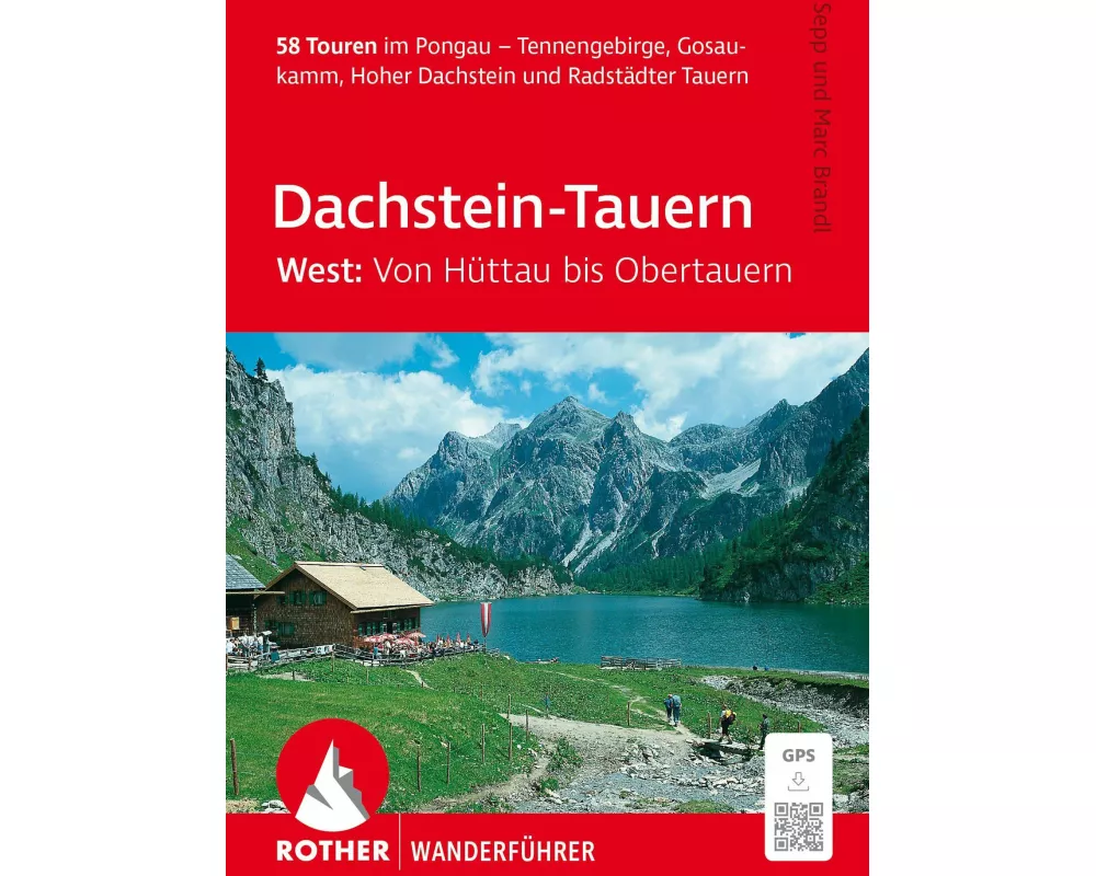 ROTHER Wanderführer Dachstein-Tauern West: Von Hüttau bis Obertauern. 58 Touren im Pongau