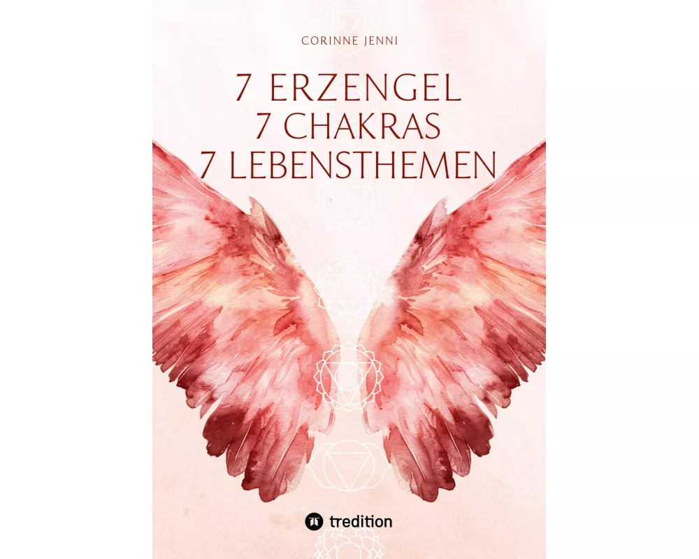 7 Chakra 7 Erzengel 7 Lebensthemen