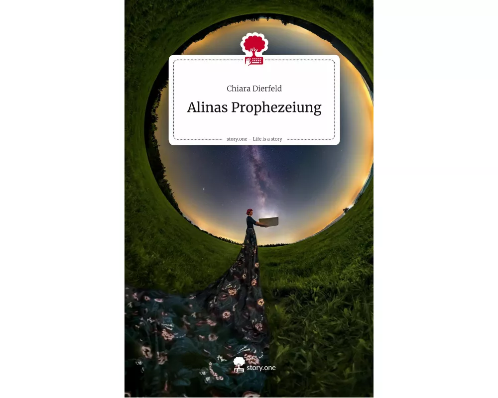 Alinas Prophezeiung. Life is a Story - story.one