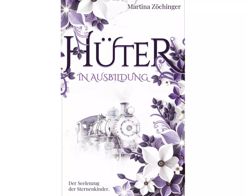 Hüter in Ausbildung - Der Seelenzug der Sternenkinder