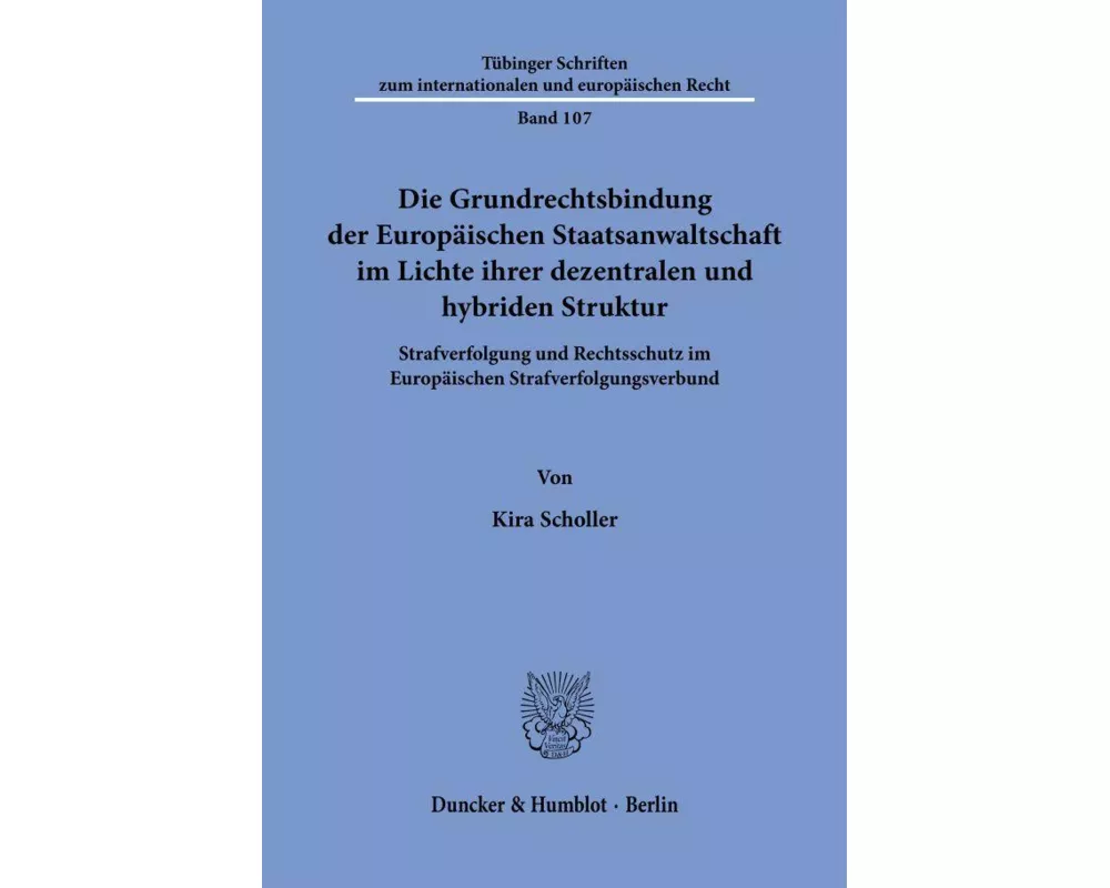 Die Grundrechtsbindung der Europäischen Staatsanwaltschaft im Lichte ihrer dezentralen und hybriden Struktur