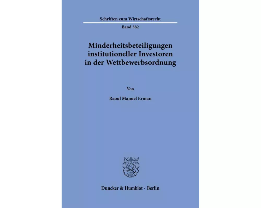 Minderheitsbeteiligungen institutioneller Investoren in der Wettbewerbsordnung