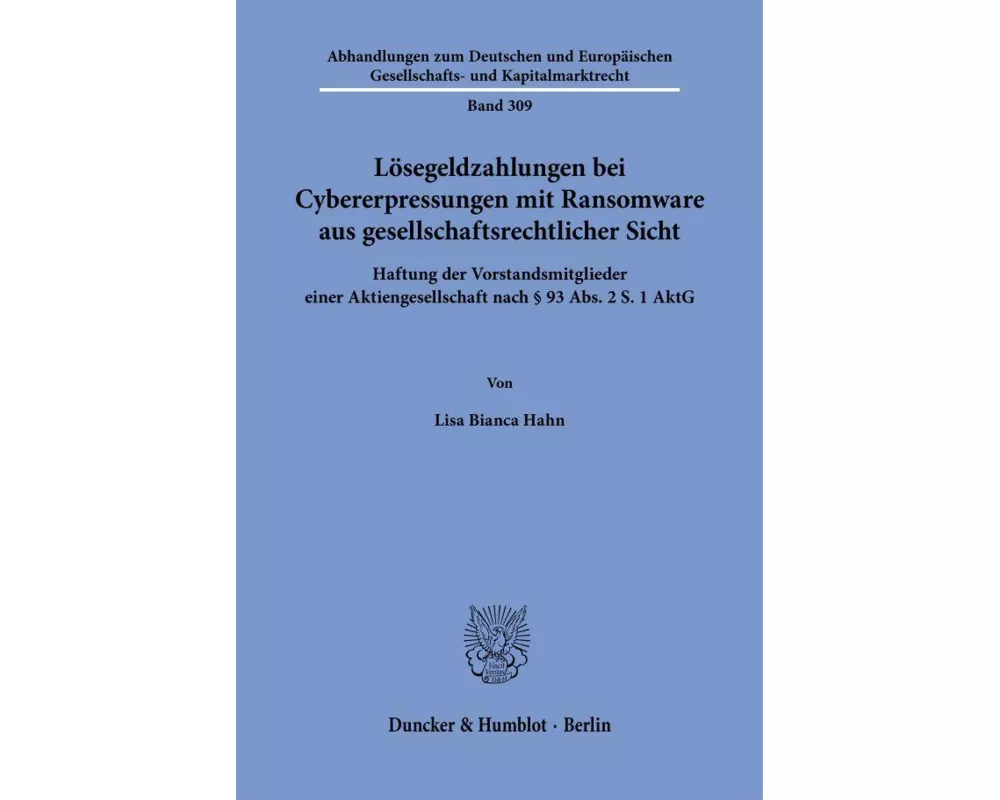 Lösegeldzahlungen bei Cybererpressungen mit Ransomware aus gesellschaftsrechtlicher Sicht