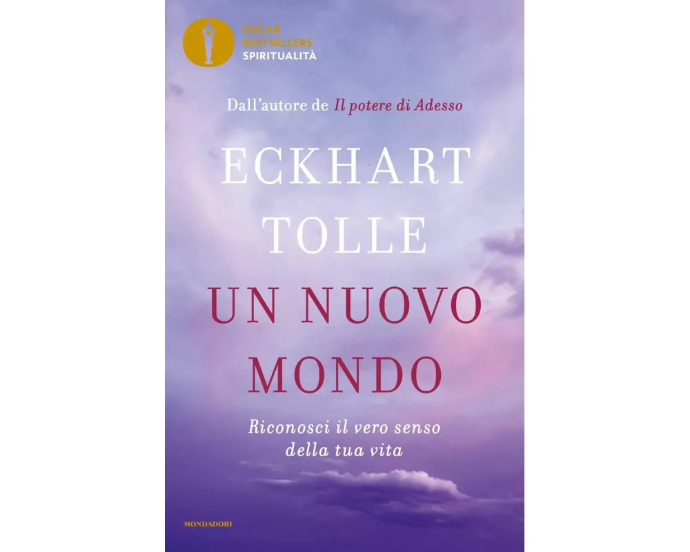 Un nuovo mondo. Riconosci il vero senso della tua vita