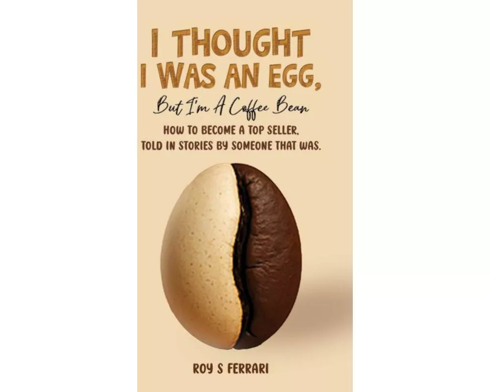 I Thought I Was an Egg, but I’m a Coffee Bean