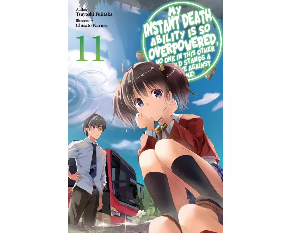 My Instant Death Ability Is So Overpowered, No One in This Other World Stands a Chance Against Me!, Vol. 11 (Light Novel)