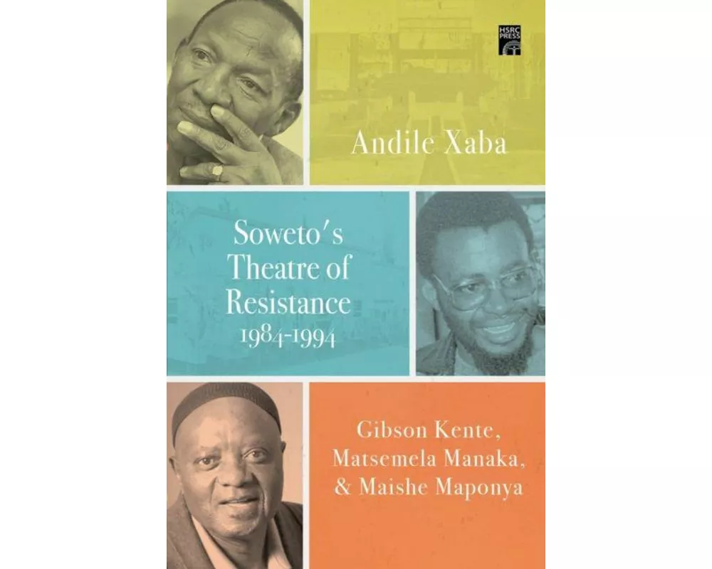 Soweto's Theatre of Resistance, 1984-1994
