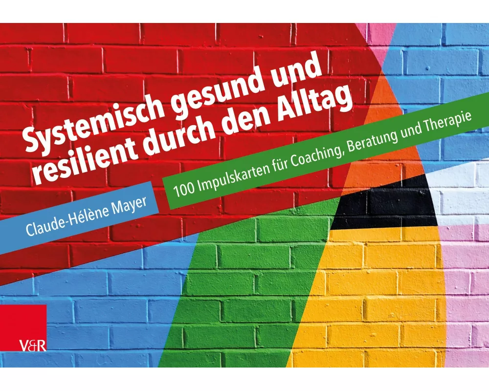 Systemisch gesund und resilient durch den Alltag
