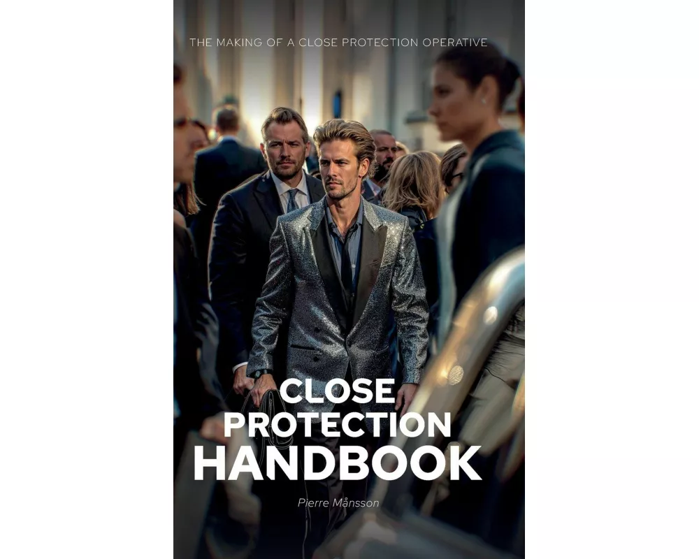 The Close Protection Handbook