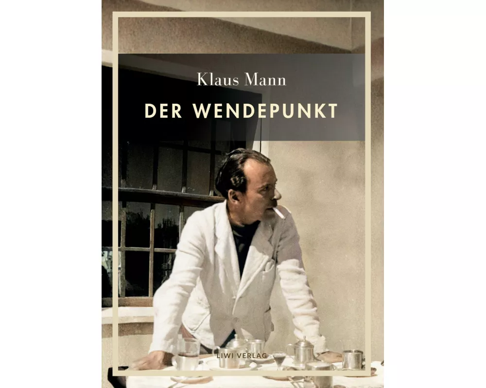 Klaus Mann: Der Wendepunkt. Vollständige Neuausgabe