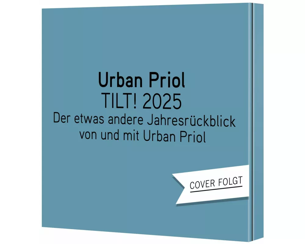 TILT! 2025 – Der etwas andere Jahresrückblick von und mit Urban Priol