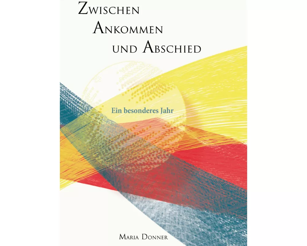 Zwischen Ankommen und Abschied