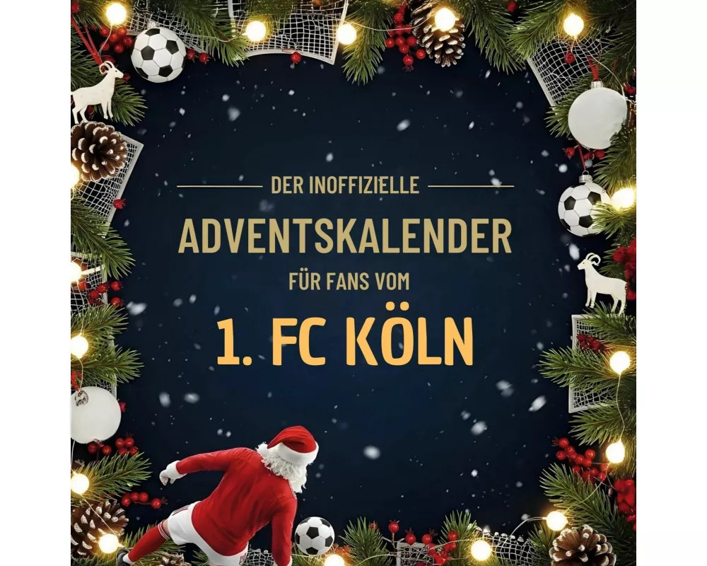 Der inoffizielle Adventskalender für Fans vom 1. FC Köln