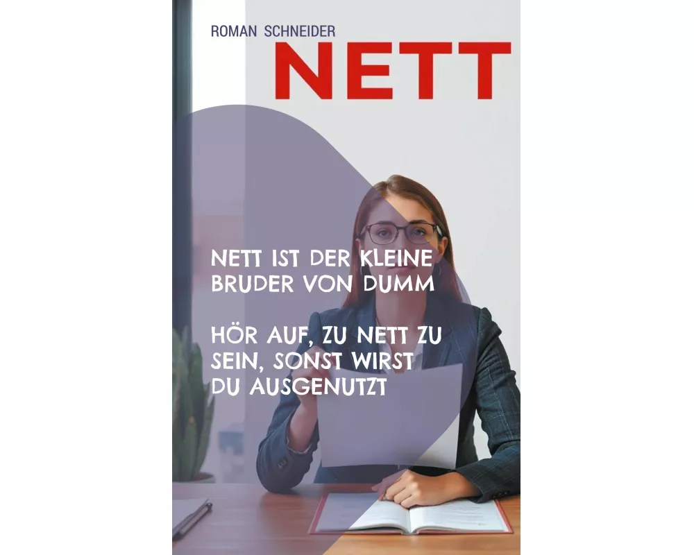 Nett ist der kleine Bruder von Dumm