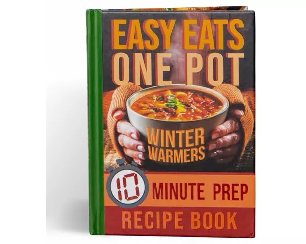 Easy Eats One Pot Winter Warmers: 10 Minute Prep Recipe Book