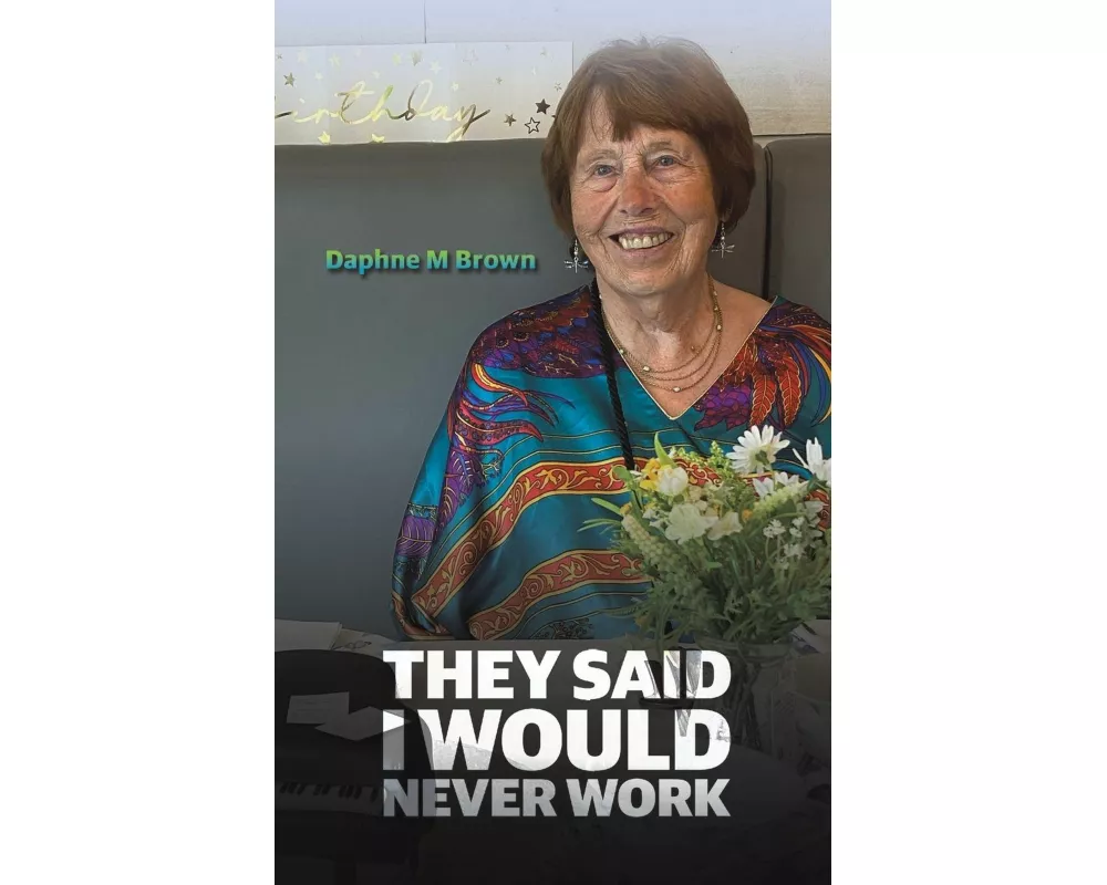 They Said I Would Never Work
