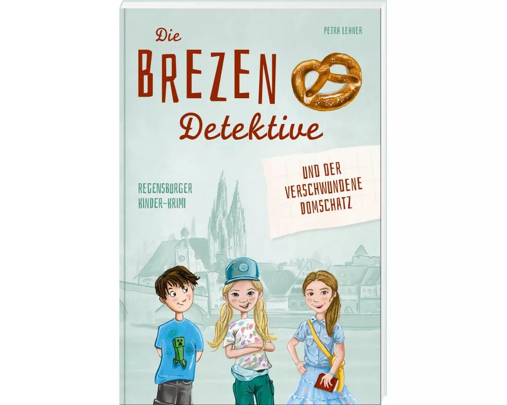Die Brezen-Detektive und der verschwundene Domschatz
