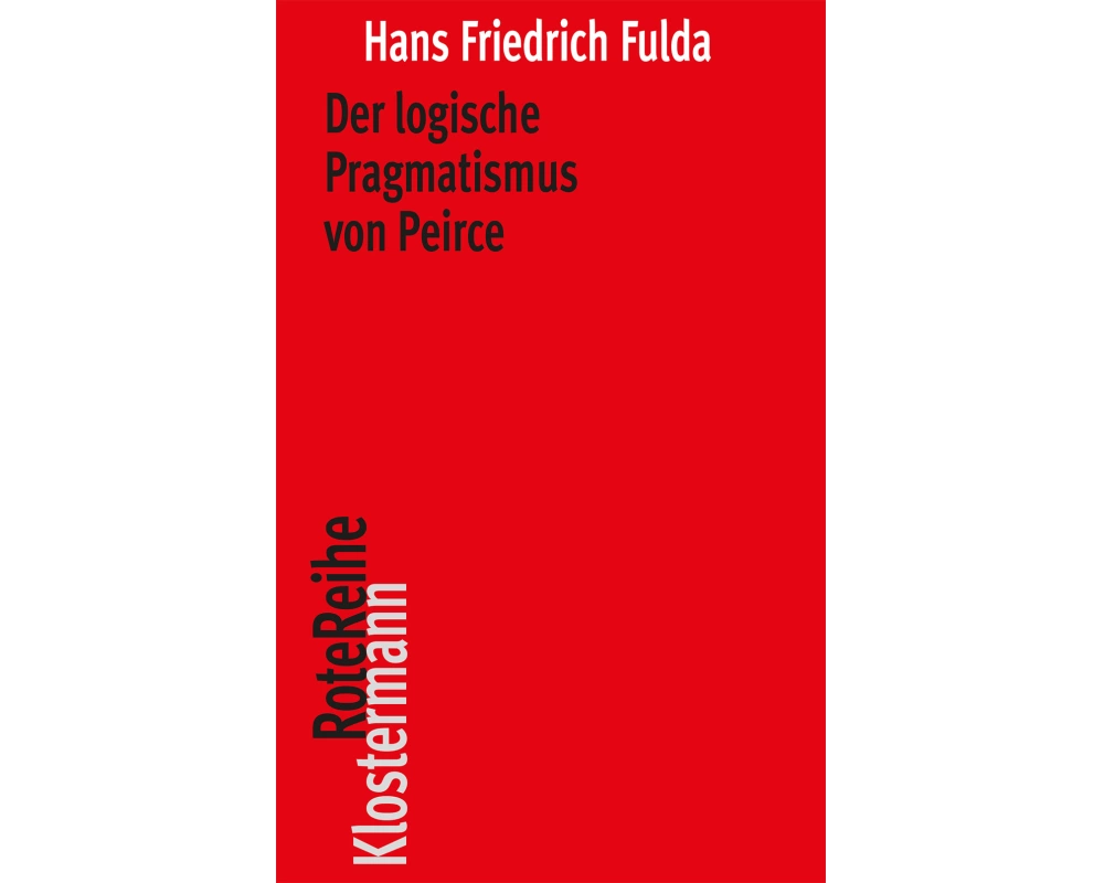 Der logische Pragmatismus von Peirce