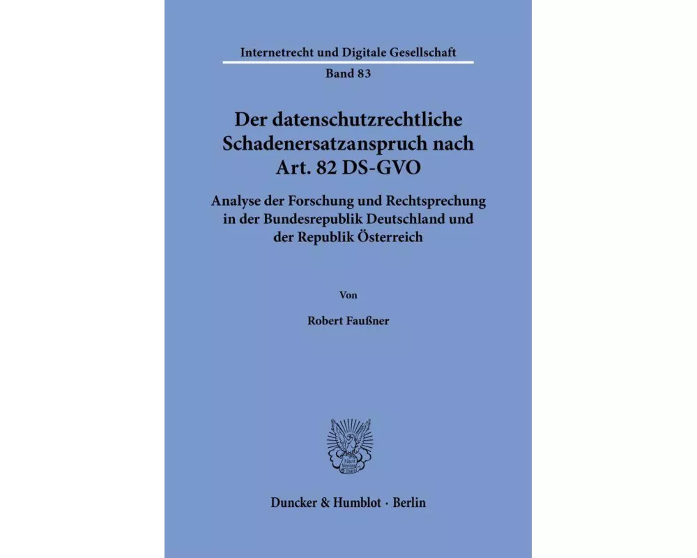 Der datenschutzrechtliche Schadenersatzanspruch nach Art. 82 DS-GVO
