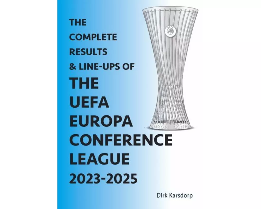 The Complete Results & Line-ups of the UEFA Europa Conference League 2023-2025