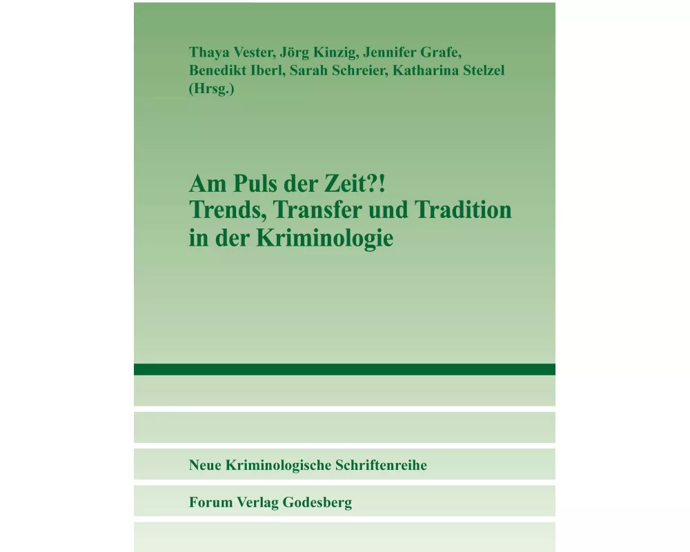 Am Puls der Zeit?! Trends, Transfer und Tradition in der Kriminologie