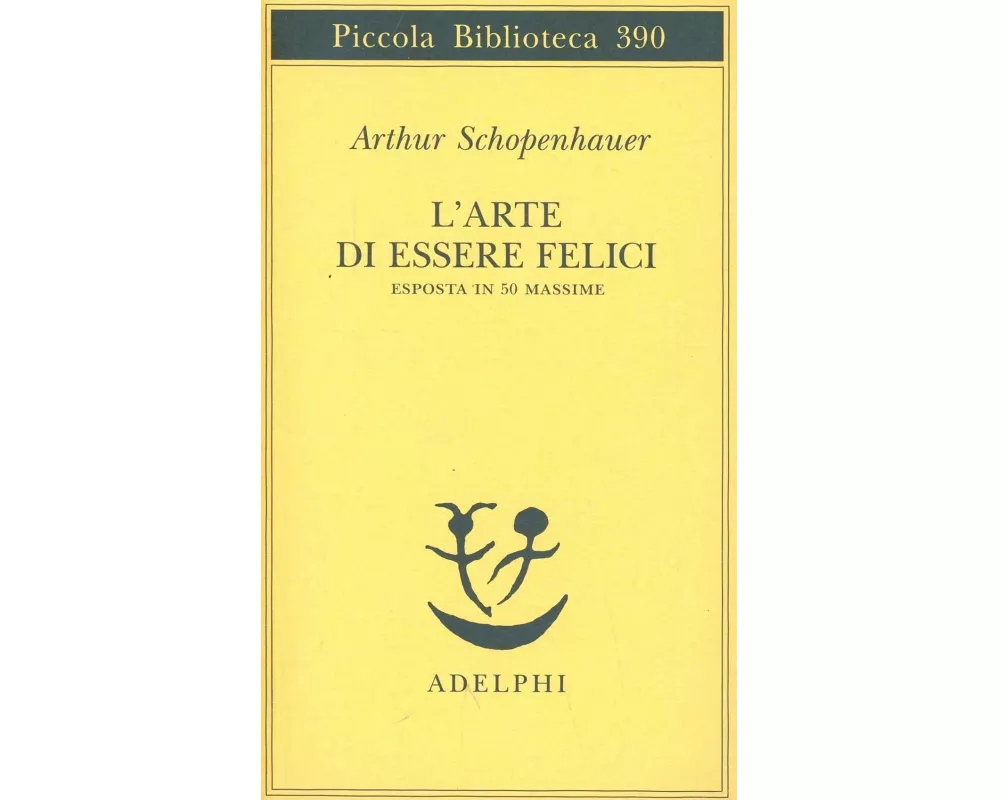 L' arte di essere felici esposta in 50 massime