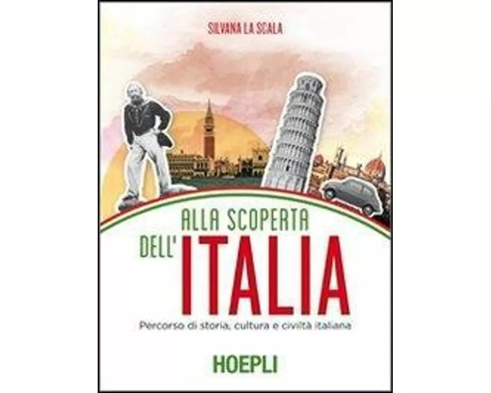Alla scoperta dell'Italia. Percorso di storia, cultura e civiltà italiana