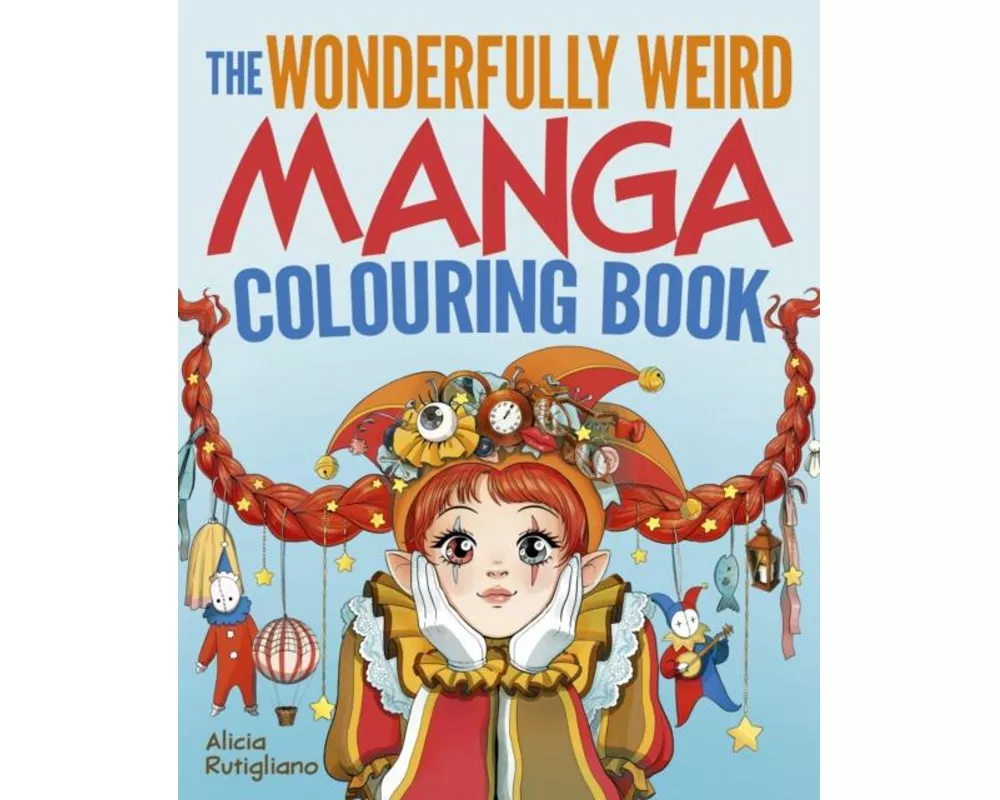 The Wonderfully Weird Manga Colouring Book