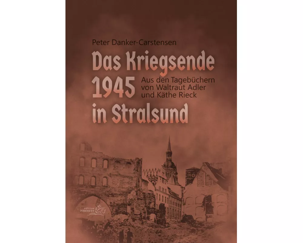 Das Kriegsende 1945 in Stralsund