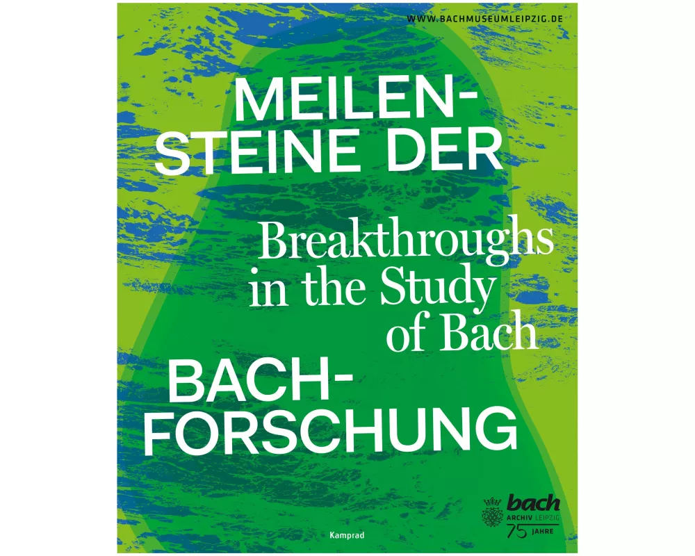 Meilensteine der Bach-Forschung