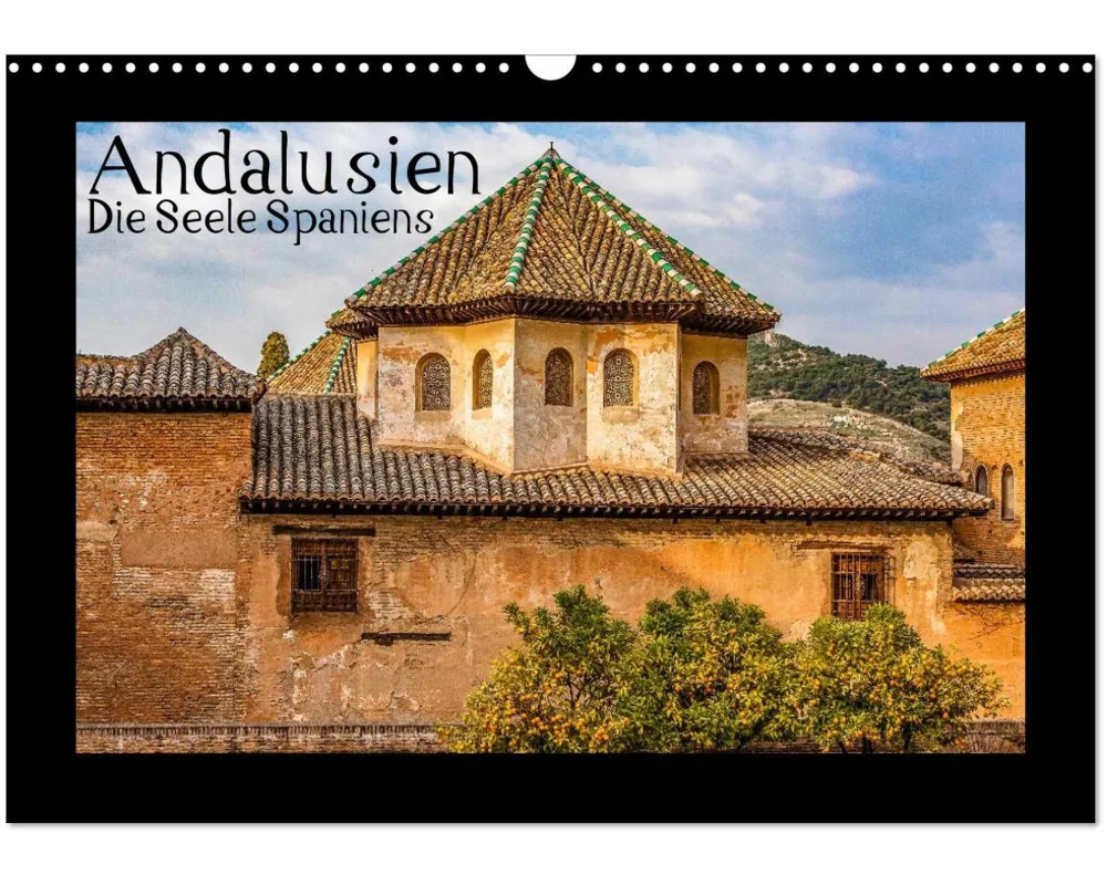 Andalusien - Die Seele Spaniens (Wandkalender 2026 DIN A3 quer), CALVENDO Monatskalender