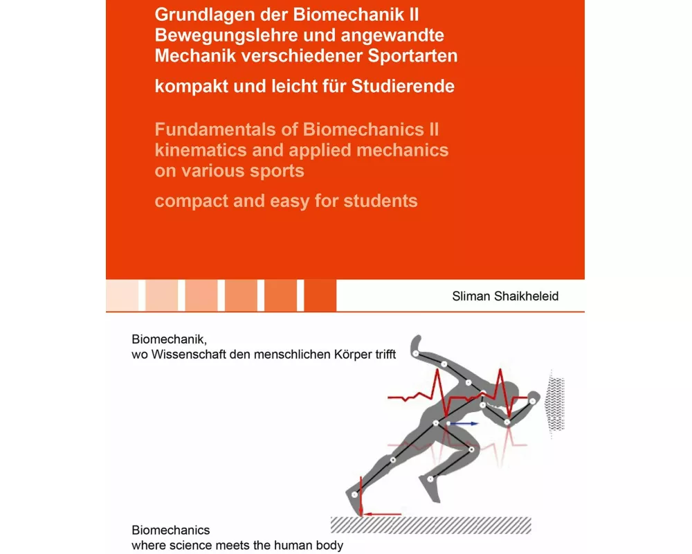 Grundlagen der Biomechanik II Bewegungslehre und angewandte Mechanik verschiedener Sportarten - kompakt und leicht für Studierende / Fundamentals of B