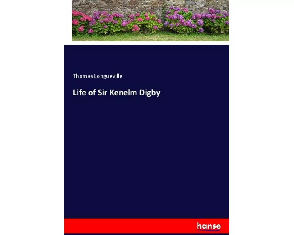 Life of Sir Kenelm Digby