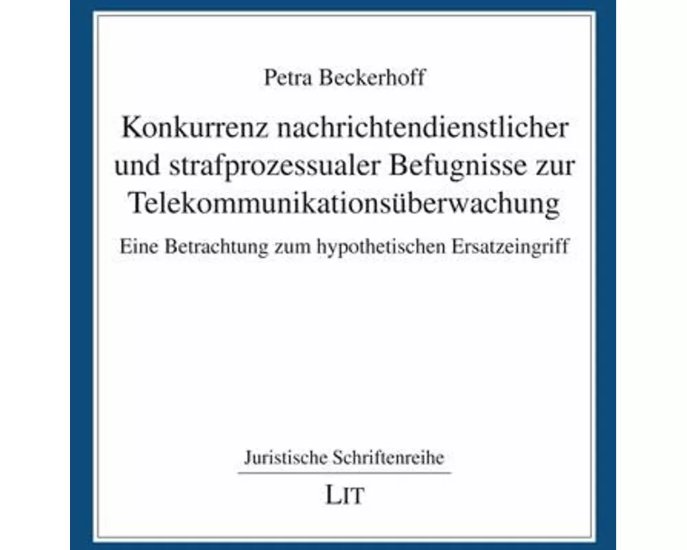 Konkurrenz nachrichtendienstlicher und strafprozessualer Befugnisse zur Telekommunikationsüberwachung