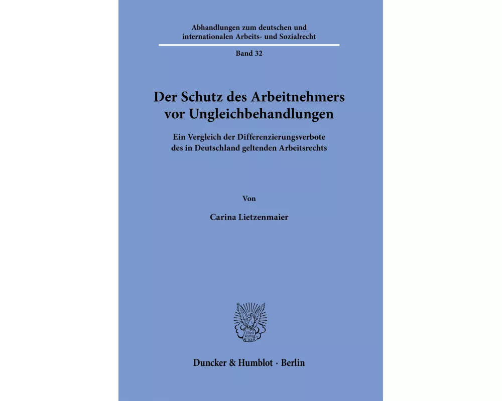 Der Schutz des Arbeitnehmers vor Ungleichbehandlungen