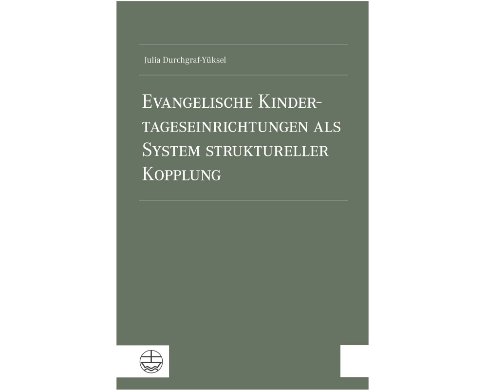 Evangelische Kindertageseinrichtungen als System struktureller Kopplung