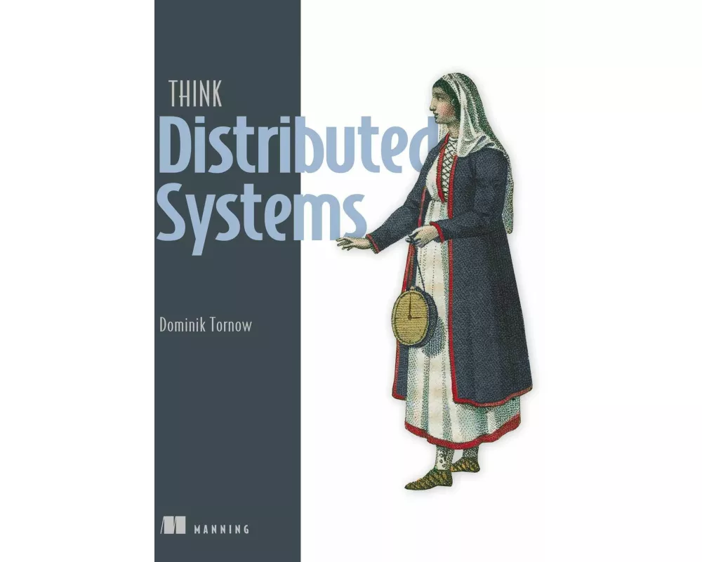 Think Distributed Systems