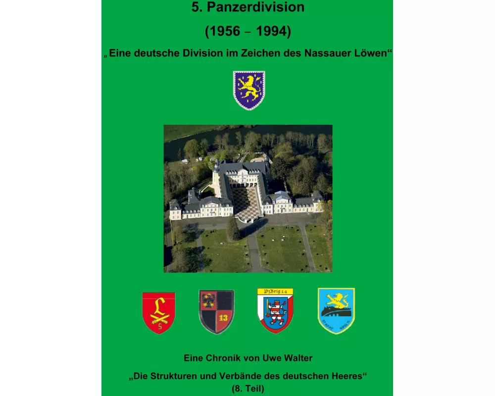 Die 5. Panzerdivision (1956-1994) "Eine deutsche Division im Zeichen des Nassauer Löwen"