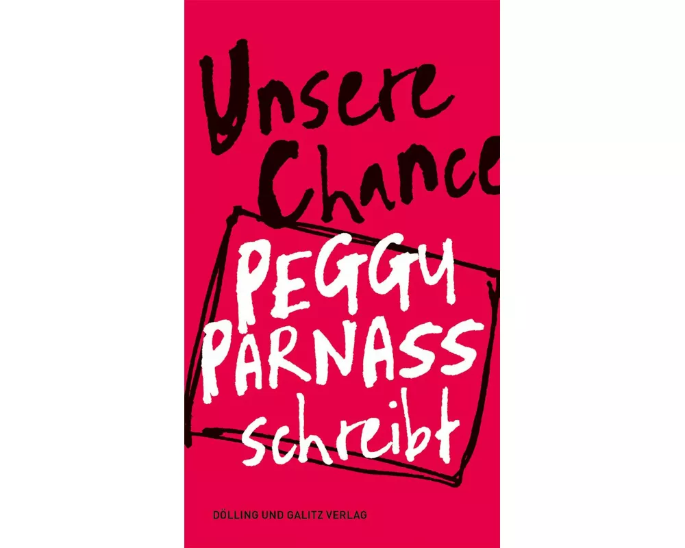 Unsere Chance. Peggy Parnass schreibt