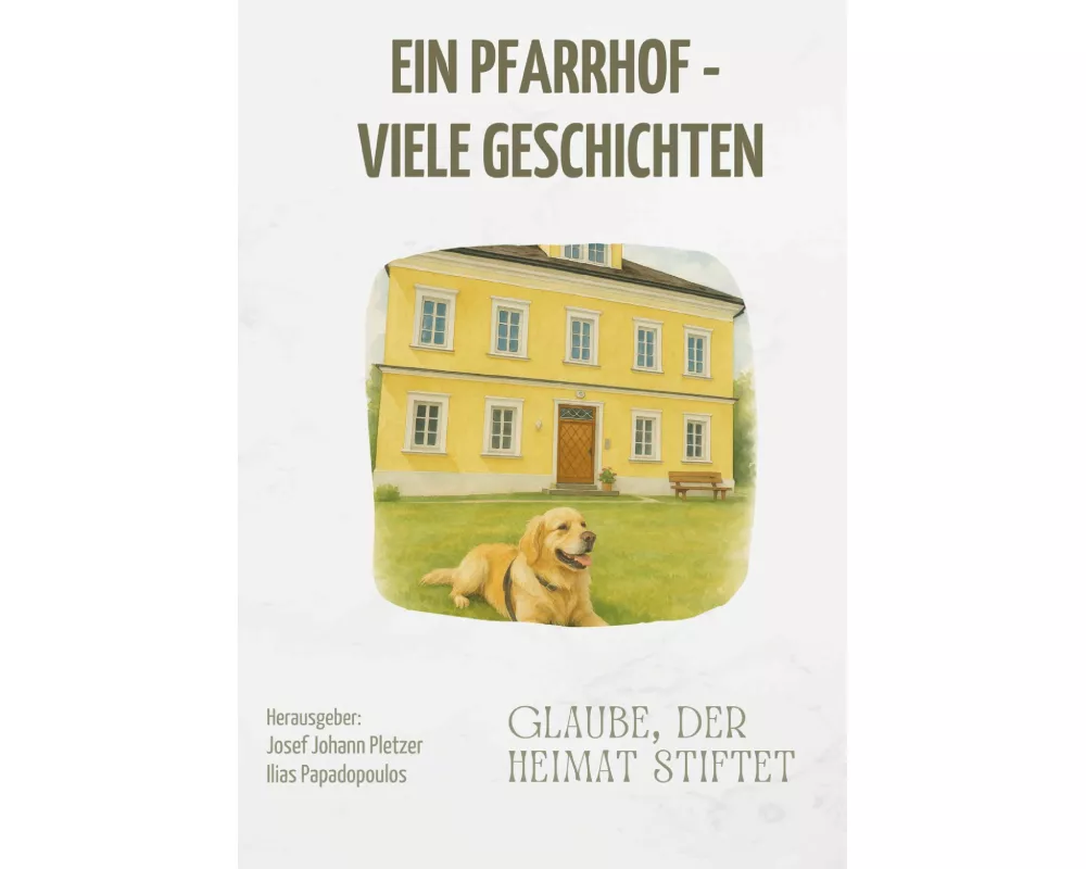 Ein Pfarrhof - viele Geschichten